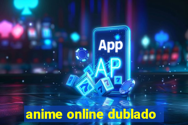 anime online dublado